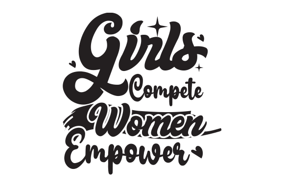 Download Girls Compete Women Empower SVG  Design - Sign Collection