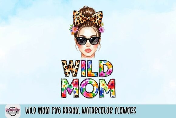 Download Wild Mom PNG Design, Watercolor Flowers - Sign Collection